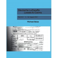 Deutsche Luftwaffe Losses & Claims Part 23/1 : 1. - 16.August 1943