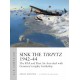7, Sink the Tirpitz 1942–44 The RAF and Fleet Air Arm duel with Germany's mighty Battleship