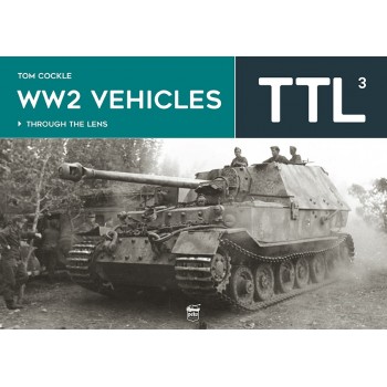 WW2 Vehicles Through the Lens Vol. 3