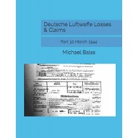 Deutsche Luftwaffe Losses & Claims Part 30 : March 1944