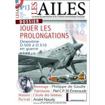 Les Ailes 13 : Jouer les prolongations : Dewoitine D.500 à D.510 en guerre