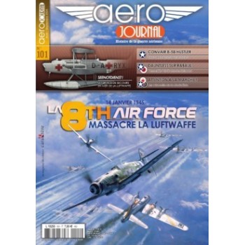Aero Journal No.101 : La 8th Air Force massacre la Luftwaffe 14 janvier 1945