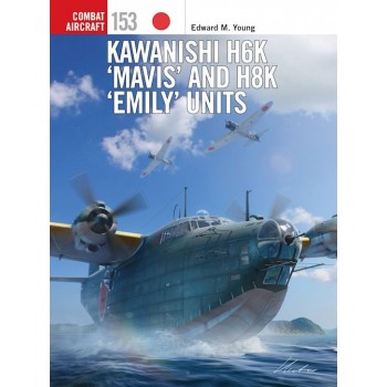 153, Kawanishi H6K ‘Mavis’ and H8K ‘Emily’ Units
