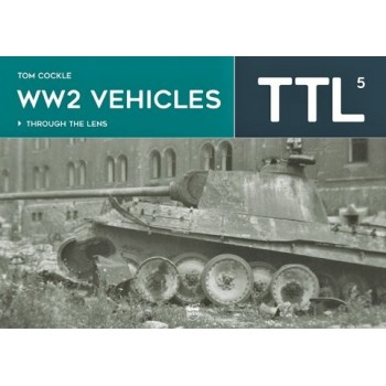 WW2 Vehicles Through the Lens Vol. 5
