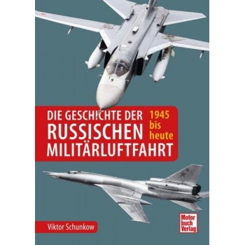Die Geschichte der russischen Militärluftfahrt 1945 bis heute