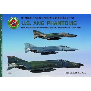 6, U.S. ANG PHANTOMS: The F-4D/E in Service with New Jersey Air National Guard 1980 – 1991