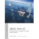 26, Truk 1944–45 - The destruction of Japan's Central Pacific bastion