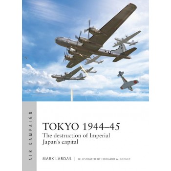 40, Tokyo 1944–45 The destruction of Imperial Japan's capital