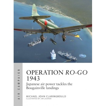 41, Operation Ro-Go 1943 - Japanese air power tackles the Bougainville landings