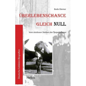 Überlebenschance gleich Null Vom sinnlosen Sterben der Torpedoflieger