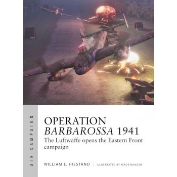 47, Operation Barbarossa 1941 The Luftwaffe opens the Eastern Front Campaign