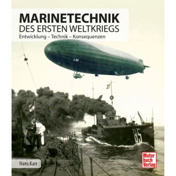Marinetechnik des ersten Weltkriegs Entwicklung - Technik - Konsequenzen