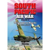 South Pacific Air War Vol. 2 : The Struggle for Moresby March – April 1942