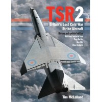 TSR2 Britain’s Lost Cold War Strike Aircraft