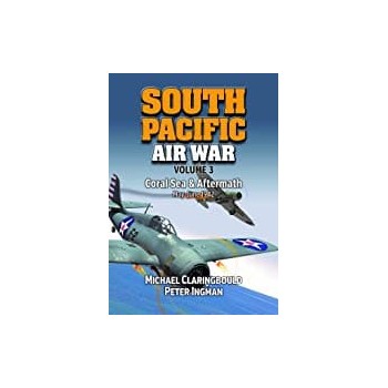 South Pacific Air War Volume 3: Coral Sea and Aftermath May – June 1942