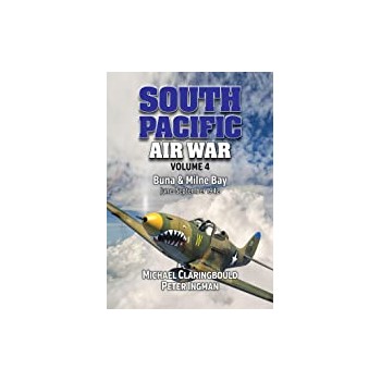 South Pacific Air War Vol. 4: Buna and Milne Bay June – September 1942