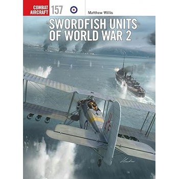 157, Swordfish Units of World War 2