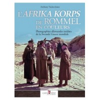 L'Afrika Korps de Rommel en couleurs