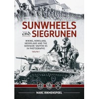 Sunwheels and Siegrunen Vol. 1 - Wiking, Nordland, Nederland and the Germanic Waffen-SS in Photographs