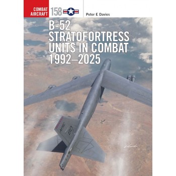 158, B-52 Stratofortress Units in Combat 1992-2025
