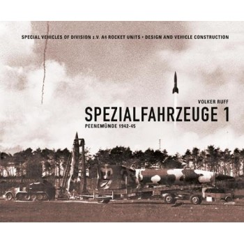 SPEZIALFAHRZEUGE 1 Peenemuende 1942-45
