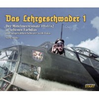Das Lehrgeschwader 1 Der Mittelmeereinsatz 1941/1942 in seltenen Farbdias und ausgewählten Schwarz/weiß-Fotos