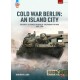 41, Cold War Berlin - An Island City Vol. 4 : US Forces in Berlin - Preparing for War, 1945-1994