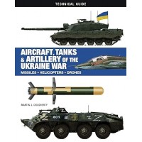 Aircraft, Tanks and Artillery of the Ukraine War - Missiles, Helicopters,Drones
