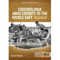39, Czechoslovak Arms Exports to the Middle East Vol. 1 - Origins, Israel & Jordan 1948-1989