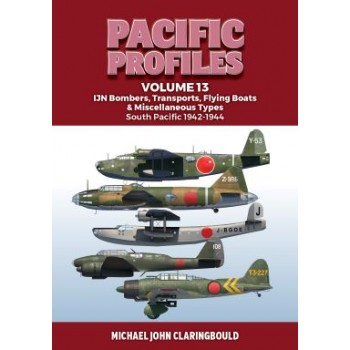 13, IJN Bombers, Transports, Flying Boats & Miscellaneous Types South Pacific 1942-1944