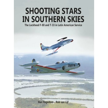 Shooting Stars in Southern Skies - The Lockheed F-80 and T-33 in Latin American Service