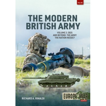 46, The Modern British Army Vol. 2 : 2025 and Beyond: the Army the Nation Needs?