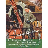 Immelmann – Life and Death of an Aviation Legend: Biography of Fighter Pilot Oberleutnant Max Immelmann (1890-1916) Volume 2