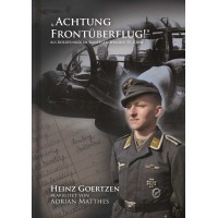 Achtung Frontüberflug ! - Als Bordfunker im Kampfgeschwader 55 "Greif"