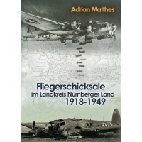 Fliegerschicksale im Landkreis Nürnberger Land 1918-1949