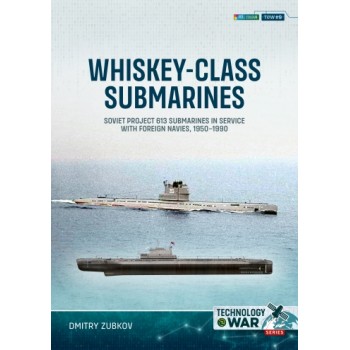 9, Whiskey-class Submarines - Soviet Project 613 Submarines in Service with Foreign Navies, 1950-1990