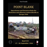 Point Blank Band 9/2:Operationen und Einsatzverluste der deutschen und alliierten Luftstreitkräfte in Europa 17.-30. Sept.1944