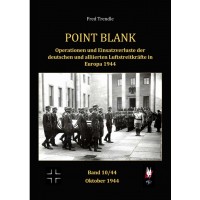 Point Blank Band 10 : Operationen und Einsatzverluste der deutschen und alliierten Luftstreitkräfte in Europa Oktober 1944