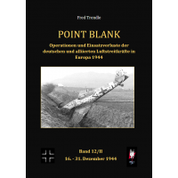 Point Blank Band 12/2:Operationen und Einsatzverluste der deutschen und alliierten Luftstreitkräfte in Europa 16.-31. Dez. 1944