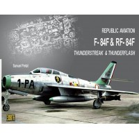 Republic Aviation F-84F & RF-84F Thunderstreak & Thunderflash