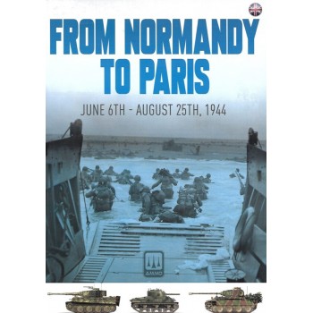 From Normandy to Paris June 6th-August 25th,1944