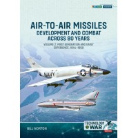 11, Air-to-Air Missiles Vol. 2 : Development and Combat Across 80 Years. First Generation and Early Experiences, 1944-1959