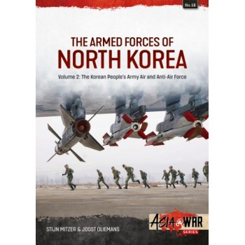 58, The Armed Forces of North Korea Vol. 2 : The Korean People's Army Air and Anti-Air Force
