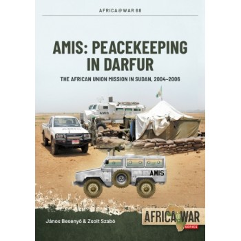 68, AMIS: Peacekeeping in Darfur - The African Union Mission in Sudan, 2004-2006