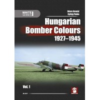 Hungarian Bomber Colours 1927-1945 Vol. 1