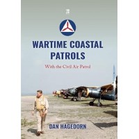 Wartime Coastal Patrols - With the Civil Air Patrol