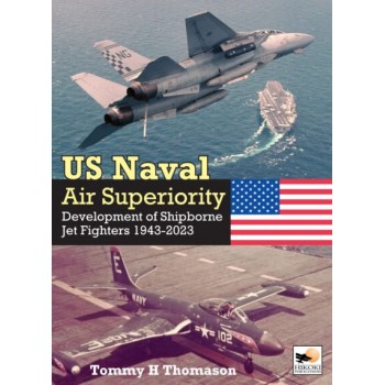 US Naval Air Superiority Development of Shipborne Jet Fighters 1943-2023