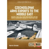 57, Czechoslovak Arms Exports to the Middle East Vol. 4 : Iran, Iraq, Yemen Arab Republic and Yemen 1948-1989