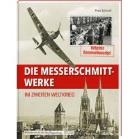 Die Messerschmitt-Werke im Zweiten Weltkrieg - überarbeitete DinA 4 Neuauflage