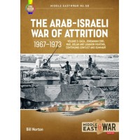 58, The Arab-Israeli War of Attrition 1967-1973 Vol. 3 : Gaza, Jordanian Civil War, Golan and Lebanon Fighting,